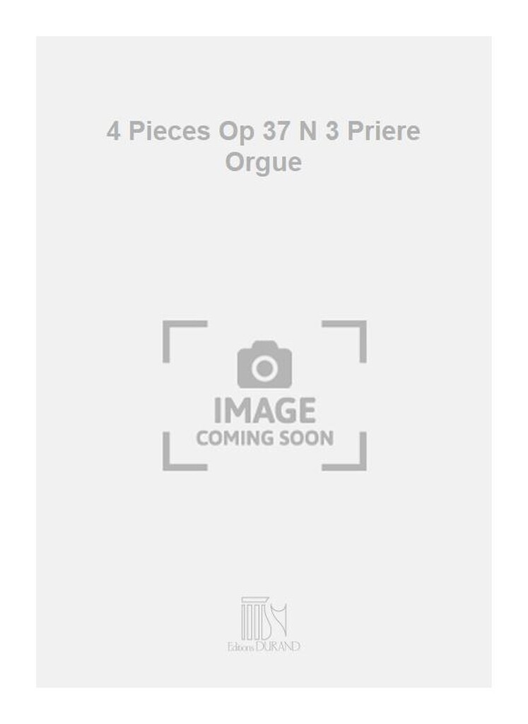 4 Pieces Op 37 N 3 Priere Orgue